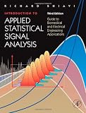 Introduction to Applied Statistical Signal Analysis, Third Edition: Guide to Biomedical and Electrical Engineering Applications (Biomedical Engineering)