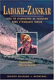 Ladakh-Zanskar : Espace et lumières des hautes vallées avec 19 itinéraires de trekking
