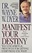 Manifest Your Destiny: Nine Spiritual Principles for Getting Ev