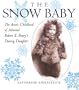 Snow Baby: The Arctic Childhood of Admiral Robert E. Peary's Daring Daughter