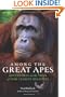 Among the Great Apes: Adventures on the Trail of Our Closest Relatives