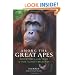 Among the Great Apes: Adventures on the Trail of Our Closest Relatives
