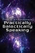 Practically Galactically Speaking
