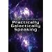 Practically Galactically Speaking
