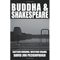 Buddha and Shakespeare: Eastern Dharma, Western Drama