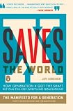 X Saves the World: How Generation X Got the Shaft but Can Still Keep Everything from Sucking