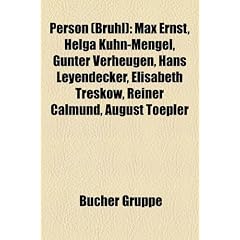 Person (Bruhl): Max Ernst, Helga Kuhn-Mengel, Gunter Verheugen, Hans Leyendecker, Elisabeth Treskow, Reiner Calmund, August Toepler