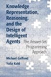 Knowledge representation, reasoning, and the design of intelligent agents : the answer-set programming approach