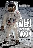 The First Men on the Moon: The Story of Apollo 11 (Springer Praxis Books / Space Exploration)