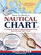 How to Read a Nautical Chart, 2nd Edition (Includes ALL of Chart #1): A Complete Guide to Using and Understanding Electronic and Paper Charts