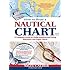 How to Read a Nautical Chart, 2nd Edition (Includes ALL of Chart #1): A Complete Guide to Using and Understanding Electronic and Paper Charts