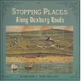 Stopping Places Along Duxbury Roads by Margery Macmillan
