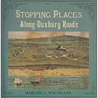 Click here to buy  Stopping Places Along Duxbury Roads  by Margery Macmillan.