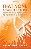 That None Should Be Lost: An Innovative Approach to Relational Evangelism