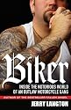 Biker: Inside the Notorious World of an Outlaw Motorcycle Gang