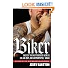Biker: Inside the Notorious World of an Outlaw Motorcycle Gang