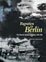 Bagration to Berlin: The Final Air Battles in the East 1944-1945