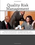 Quality Risk Management: International Conference on Harmonisation (ICH) Guideline