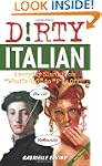Dirty Italian: Everyday Slang from "W...