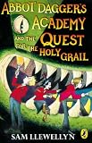 Abbot Dagger's Academy and the Quest for the Holy Grail
