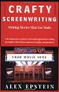 Crafty Screenwriting: Writing Movies That Get Made