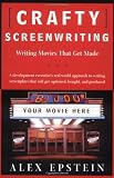 Crafty Screenwriting: Writing Movies That Get Made