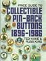 Collectible Pin-Back Buttons 1896-1986: An Illustrated Price Guide