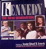 Kennedy, the New Generation / by Frank Teti ; Preface by Edward M. Kennedy ; Introduction by Kathleen Kennedy Townsend ; Text by Jeannie Sakol