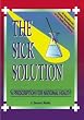 The Sick Solution: A Prescription for National Health