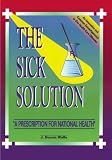 The Sick Solution: A Prescription for National Health
