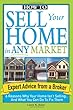 How to Sell Your Home in Any Market: 6 Reasons Why Your Home Isn't Selling... and What You Can Do to Fix Them