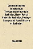 Communications in Barbados: Telecommunications in Barbados, List of Postal Codes in Barbados, Postage Stamps and Postal History of Barbados