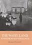 The waste land: A fragmentry wholeness (Lund studies in English)