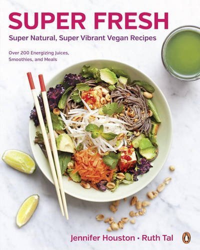 Super Fresh: Super Natural, Super Vibrant Vegan Recipes by Ruth Tal (2015-09-17)