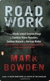 Road Work: Among Tyrants, Heroes, Rogues, and Beasts