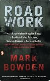 Road Work: Among Tyrants, Heroes, Rogues, and Beasts