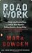 Road Work: Among Tyrants, Heroes, Rogues, and Beasts