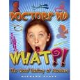 Doctors Did What?! The Weird History of Medicine (Weird History) by  Richard Platt