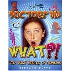 Click here to buy Doctors Did What?! The Weird History of Medicine (Weird History) by  Richard Platt.
