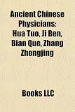Ancient Chinese Physicians: Hua Tuo, Ji Ben, Bian Que, Zhang Zhongjing
