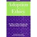Adoption and Ethics: The Role of Race, Culture, and National Orgin in Adoption, Vol. 1