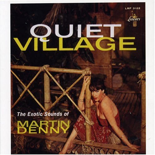 Martin Denny - Quiet Village - Zortam Music