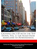Cruising on I-95 with the Top Down, Vol. 3: The Road from Maryland to Pennsylvania