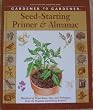 Gardener to Gardener Seed-Starting Primer & Almanac: A Month-By-Month Guide for Planning, Planting, and Tending Your Organic Garden (Rodale Organic Gardening Book)