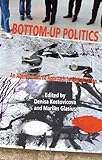 Bottom-up politics : an agency-centred approach to globalization