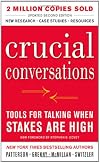 Crucial Conversations Tools for Talking When Stakes Are High, Second Edition