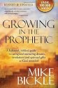 Growing in the Prophetic: A Practical, Biblical Guide to Dreams, Visions, and Spiritual Gifts