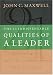 The 21 Indispensable Qualities of a Leader: Becoming the Person Others Will Want to Follow