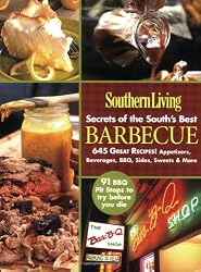 Southern Living: Secrets of the South's Best Barbecue: 645 Great Recipes! Appetizers, Beverages, BBQ, Sides, Sweets & More (Southern Living (Paperback Oxmoor))