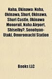 Naha, Okinawa: Naha, Okinawa, Shuri, Okinawa, Shuri Castle, Okinawa Monorail, Naha Airport, Shiseibyo, Sonohyan-Utaki, Omoromachi Station
